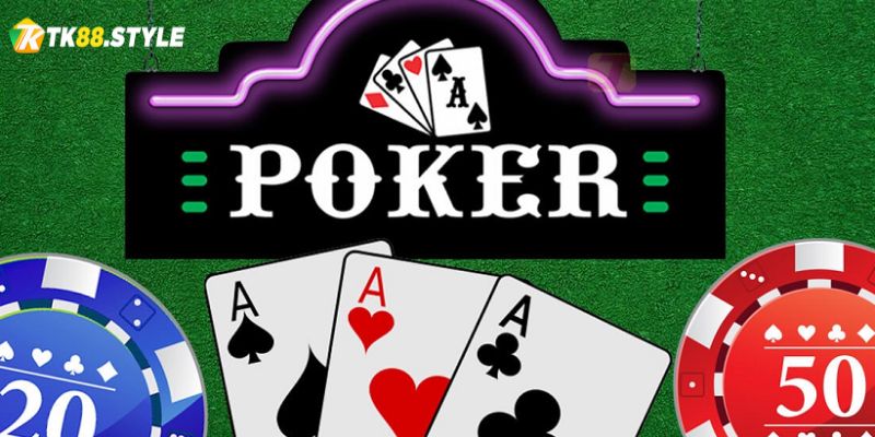 Tìm hiểu thông tin khái quát về poker tại TK88