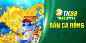 đại diện bắn cá rồng tk88